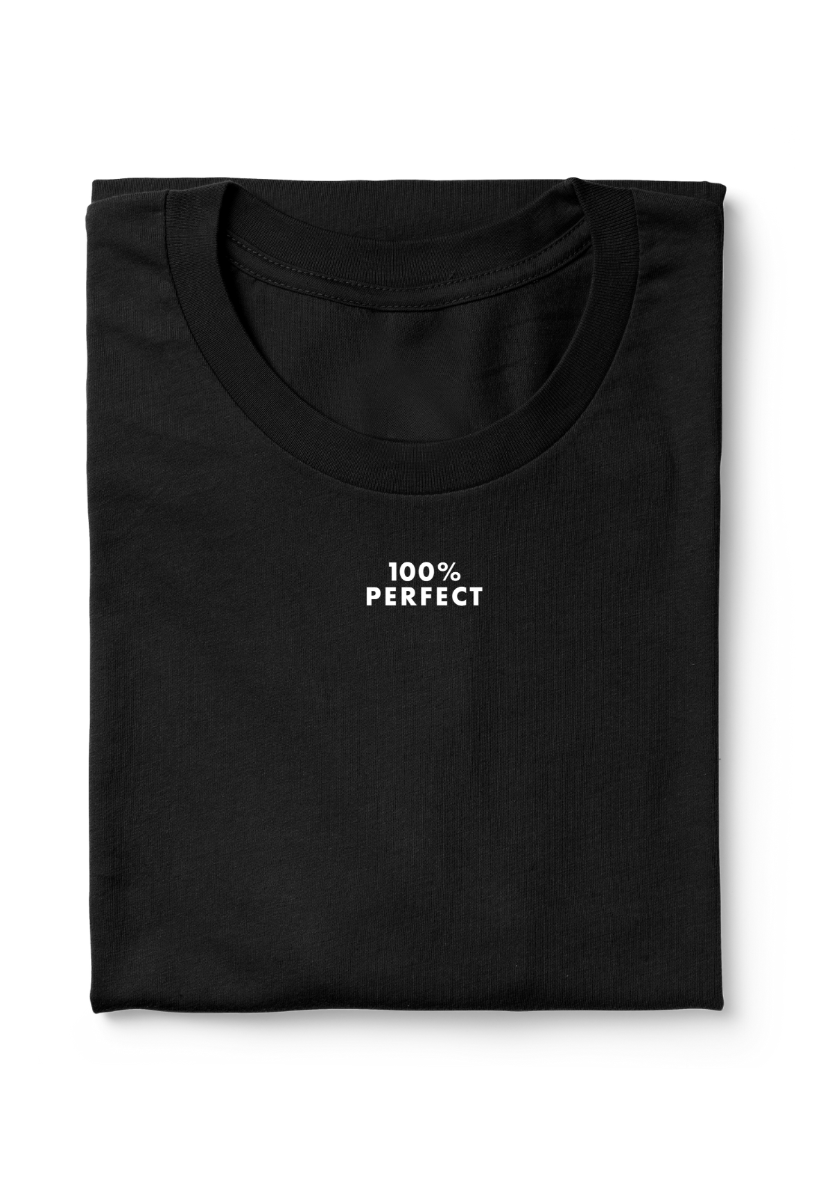 100% Perfect T-Shirt Black