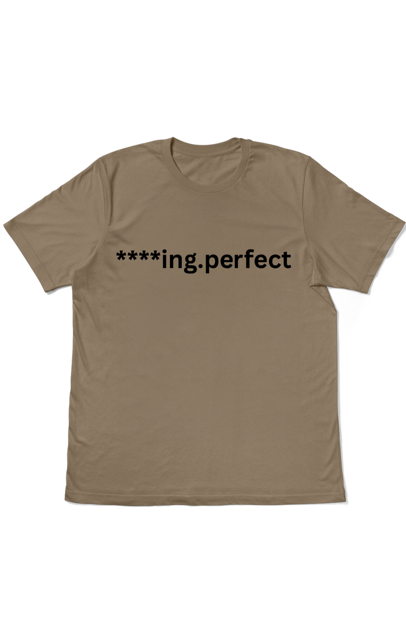 Women's "F***ing Perfect" T-Shirt - White & Tan | Fun Graphic Tee