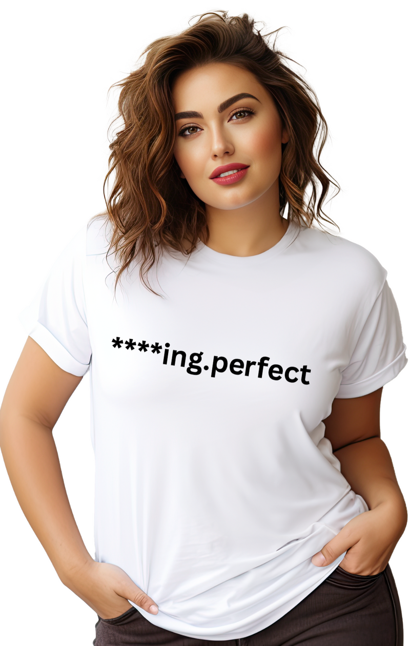 Women's "F***ing Perfect" T-Shirt - White & Tan | Fun Graphic Tee