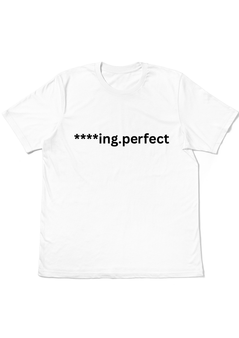 Women's "F***ing Perfect" T-Shirt - White & Tan | Fun Graphic Tee