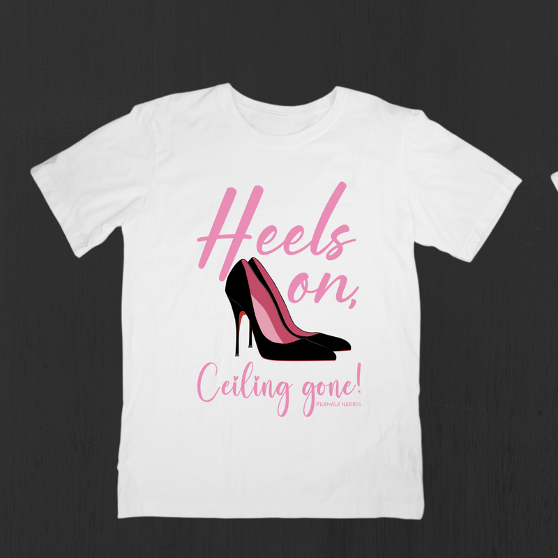 Heels On, Ceiling Gone & Sneakers On, Ceiling Gone – Harris 2024 Election Tees